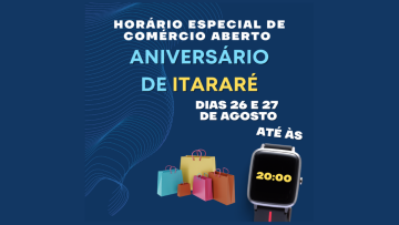 ACE informa sobre horário especial do comércio no aniversário de Itararé 